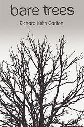 Cover Art for 9781608133406, Bare Trees by Richard Keith Carlton