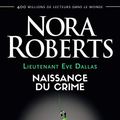 Cover Art for 9782290200490, Lieutenant Eve Dallas, Tome 23 : Naissance du crime by Nora Roberts