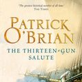 Cover Art for 9780007429394, The Thirteen-Gun Salute: Aubrey/Maturin series, book 13 by Patrick O’Brian