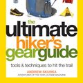Cover Art for 9781426209895, The Ultimate Hiker's Gear Guide by Andrew Skurka