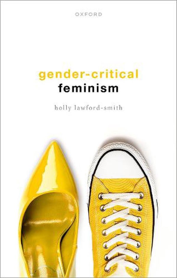 Cover Art for 9780198863885, Gender-Critical Feminism by Lawford Smith