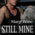 Cover Art for 9781599989570, Still Mine by Mary Wine