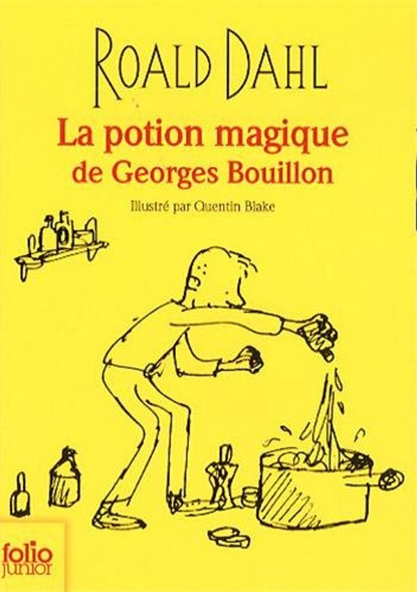 Cover Art for 9782070655519, La potion magique de Georges Bouillon by Roald Dahl