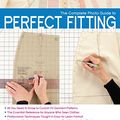 Cover Art for 8601200642896, The Complete Photo Guide to Perfect Fitting by Sarah Veblen