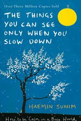 Cover Art for 9780241298190, The Things You Can See Only When You Slow Down by Haemin Sunim
