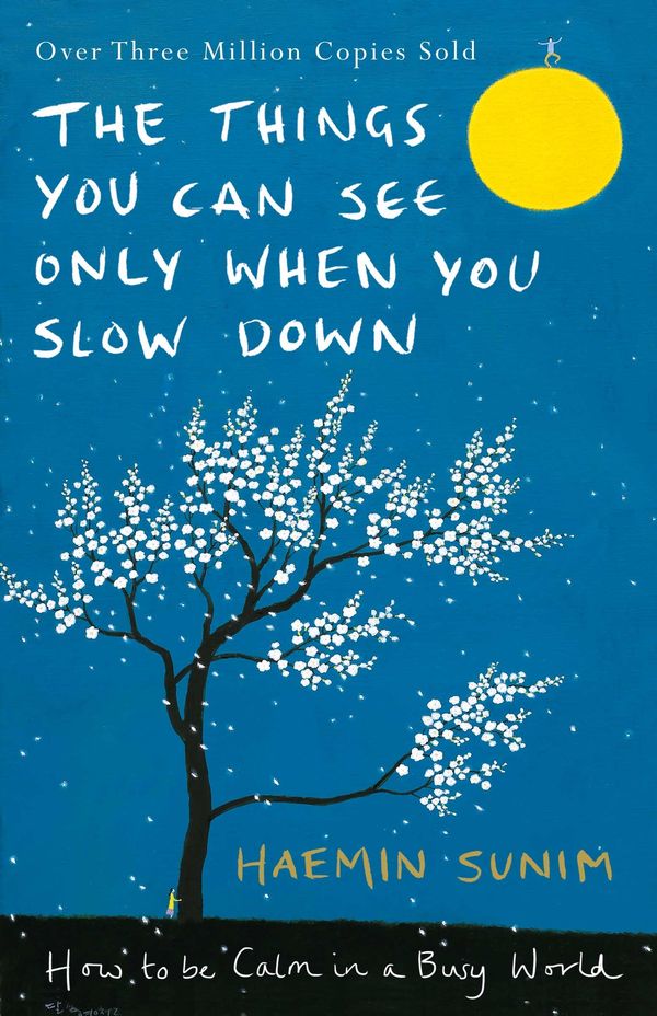 Cover Art for 9780241298190, The Things You Can See Only When You Slow Down by Haemin Sunim