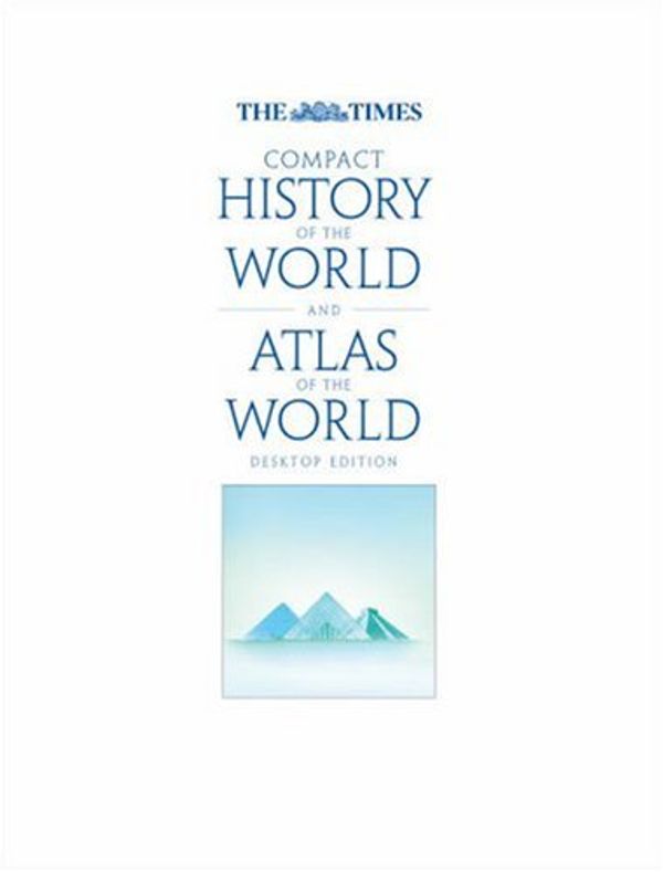 Cover Art for 9780007280261, The "Times" Compact History of the World and Atlas of the World: AND The "Times" World Atlas by Geoffrey Parker