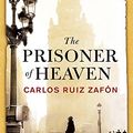 Cover Art for 9780297868095, The Prisoner of Heaven by Carlos Ruiz Zafon