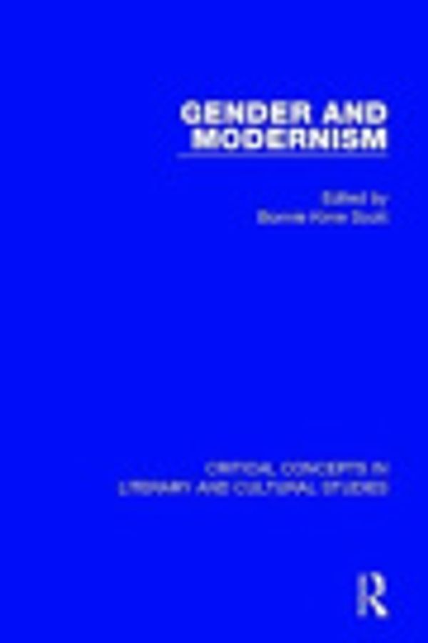Cover Art for 9780415380966, Gender and Modernism: v. 4 by Bonnie K. Scott