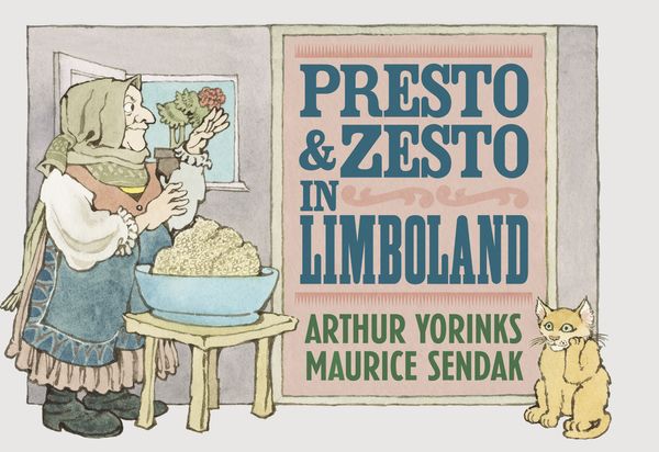 Cover Art for 9781782300748, Presto and Zesto in Limboland by Arthur Yorinks, Maurice Sendak