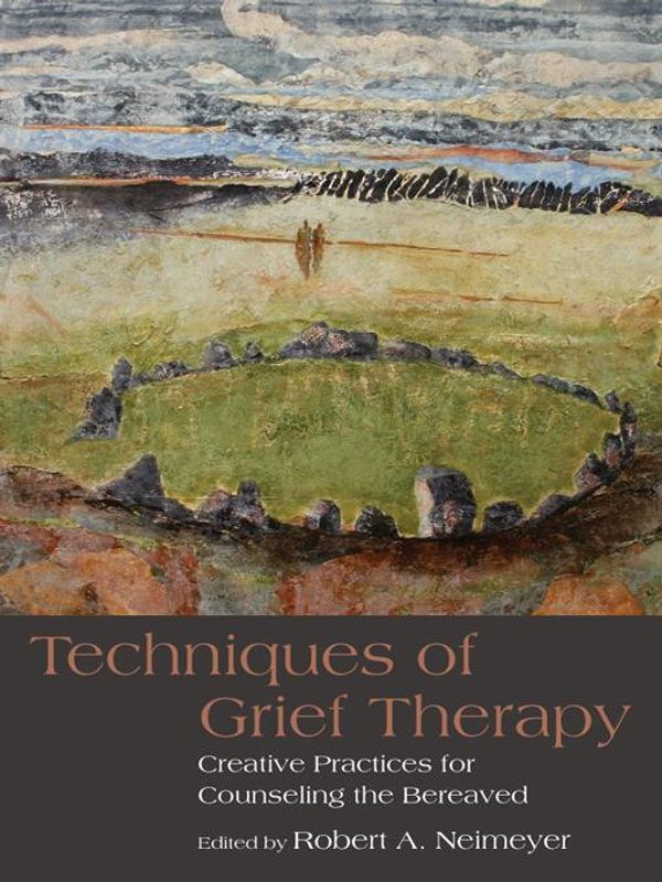 Cover Art for 9781136519765, Techniques of Grief Therapy by Robert A. Neimeyer