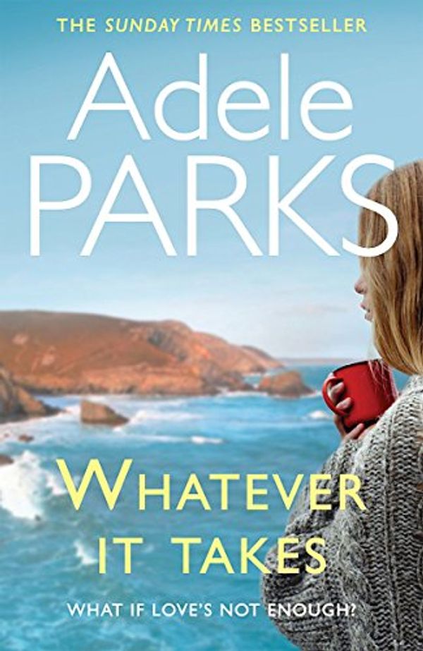 Cover Art for 9780755371334, Whatever It Takes by Adele Parks