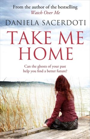 Cover Art for 9781845027469, Take me home by Daniela Sacerdoti