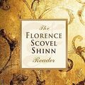 Cover Art for 9781451558838, The Florence Scovel Shinn Reader by Florence Scovel Shinn