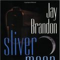 Cover Art for 9780812575460, Sliver Moon by Jay Brandon