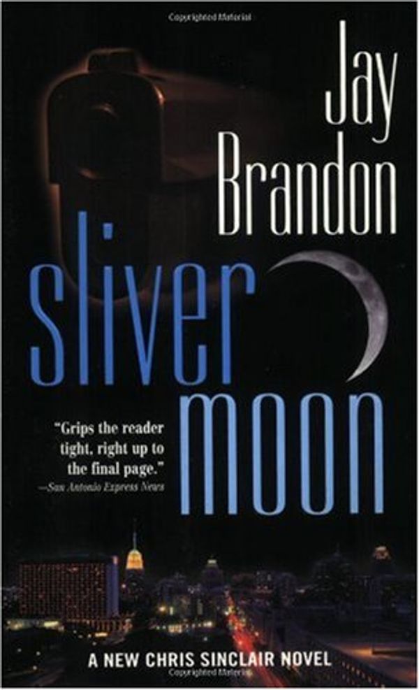 Cover Art for 9780812575460, Sliver Moon by Jay Brandon