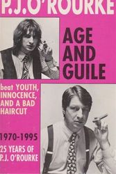 Cover Art for 9780330357319, Age and Guile Beat Youth, Innocence by O'Rourke, P. J.