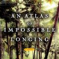 Cover Art for 9781451608625, An Atlas of Impossible Longing by Anuradha Roy