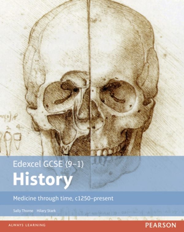 Cover Art for 9781292127378, Edexcel GCSE (9-1) History Medicine Through Time, C1250-Present: Student Book (EDEXCEL GCSE HISTORY (9-1)) by Hilary Stark, Sally Thorne