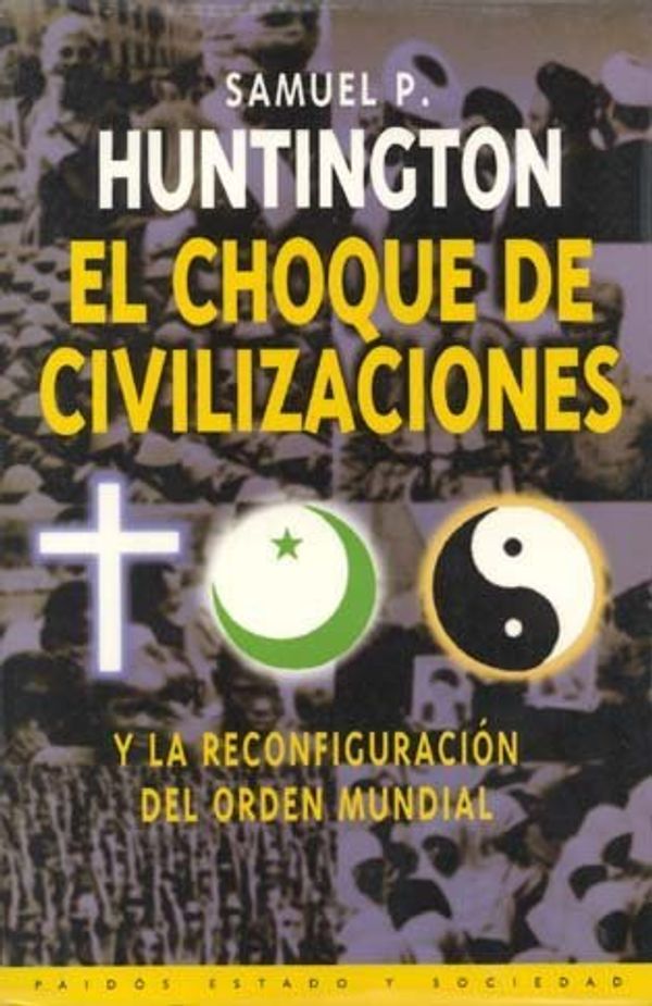 Cover Art for 9789501254297, El Choque de Civilizaciones (Spanish Edition) by Huntington, Samuel P.