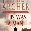 Cover Art for 9781447252252, This Was a Man (The Clifton Chronicles) by Jeffrey Archer
