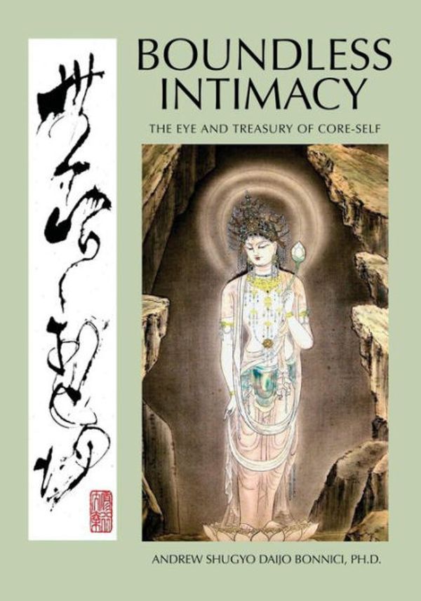 Cover Art for 9781457540646, Boundless IntimacyThe Eye and Treasury of Core-Self by Andrew Shugyo Daijo Bonnici