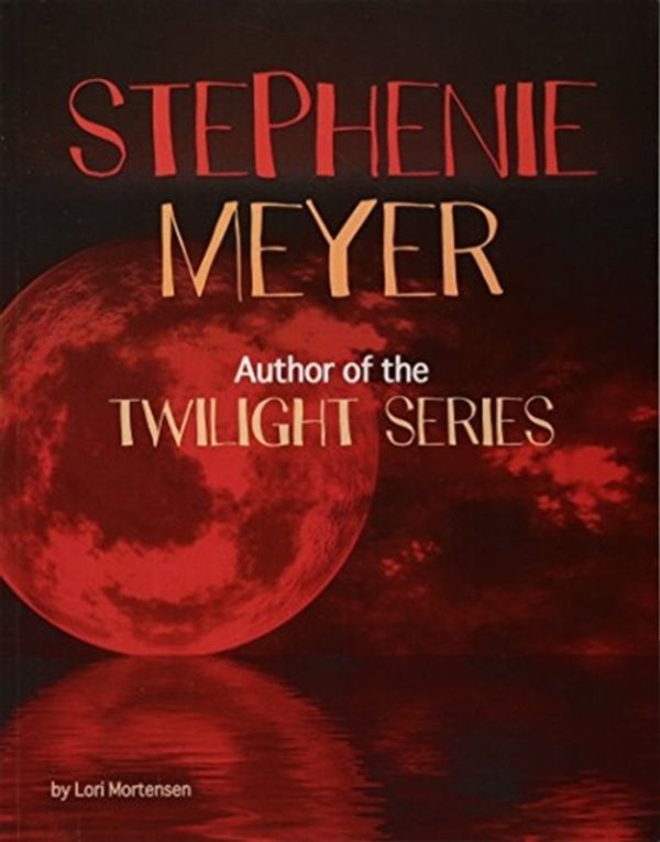 Cover Art for 9781474728607, Stephenie Meyer Author Twilight Series by Lori Mortensen