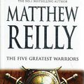 Cover Art for 9781405039338, The Five Greatest Warriors by Matthew Reilly