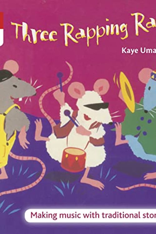 Cover Art for 9780713673159, Three Rapping Rats Making Music with Traditional Stories by Kaye Umansky