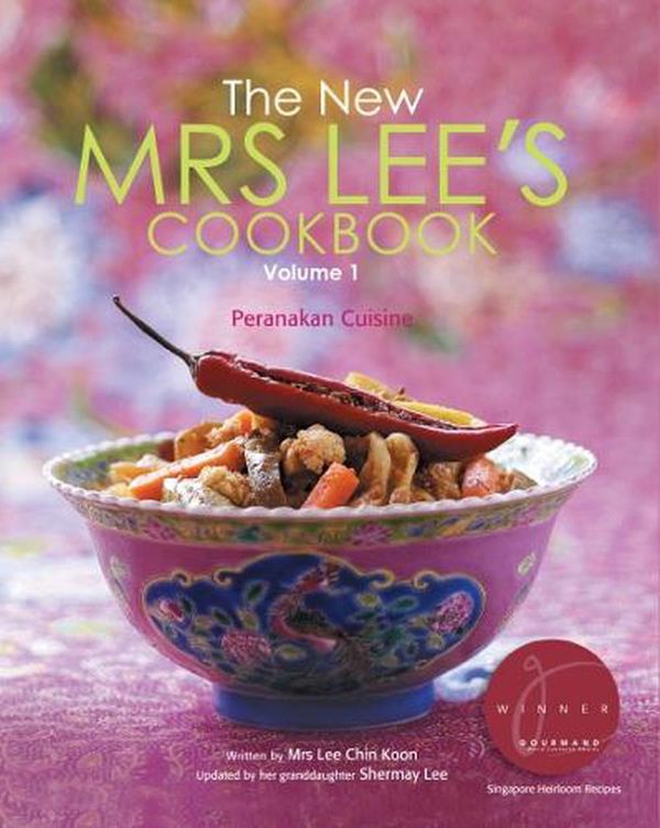 Cover Art for 9789811212628, New Mrs Lee's Cookbook, The - Volume 1: Peranakan Cuisine by Shermay Lee