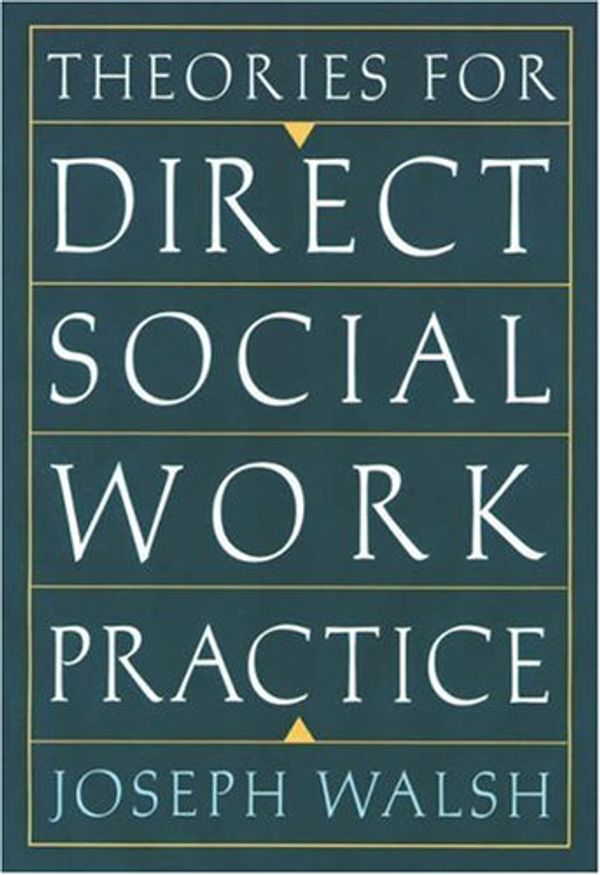 Cover Art for 9780534641283, Theories for Direct Social Work Practice by Joseph Walsh