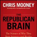 Cover Art for 9781118236741, The Republican Brain by Chris Mooney