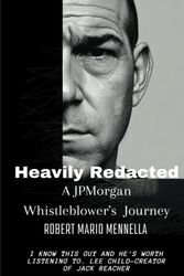 Cover Art for 9798386787240, HEAVILY REDACTED: A JP Morgan Whistleblower's Journey by Mennella, Robert Mario