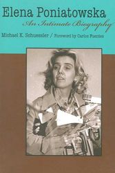 Cover Art for 9780816525010, Elena Poniatowska: An Intimate Biography by Michael Schuessler