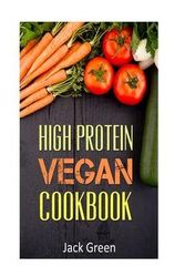 Cover Art for 9781530770502, Vegan: High Protein Vegan Cookbook-Vegan Diet-Gluten Free & Dairy Free Recipes (Slow cooker,crockpot,Cast Iron) by Jack Green