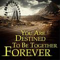 Cover Art for B00QEH8S2U, You Are Destined To Be Together Forever by Dean Koontz