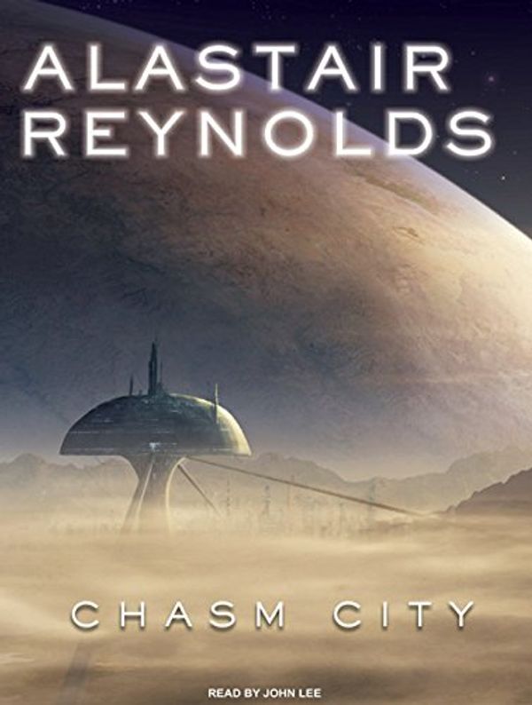 Cover Art for 9781400139569, Chasm City by Alastair Reynolds
