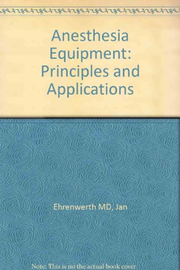 Cover Art for 9780801615566, Anesthesia Equipment by J. Ehrenwerth