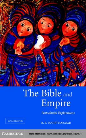 Cover Art for 9780511123801, The Bible and Empire: Postcolonial Explorations by R. S. Sugirtharajah