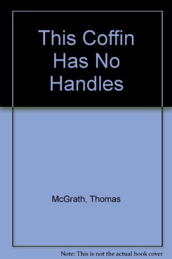 Cover Art for 9780938410621, This Coffin Has No Handles by Thomas McGrath
