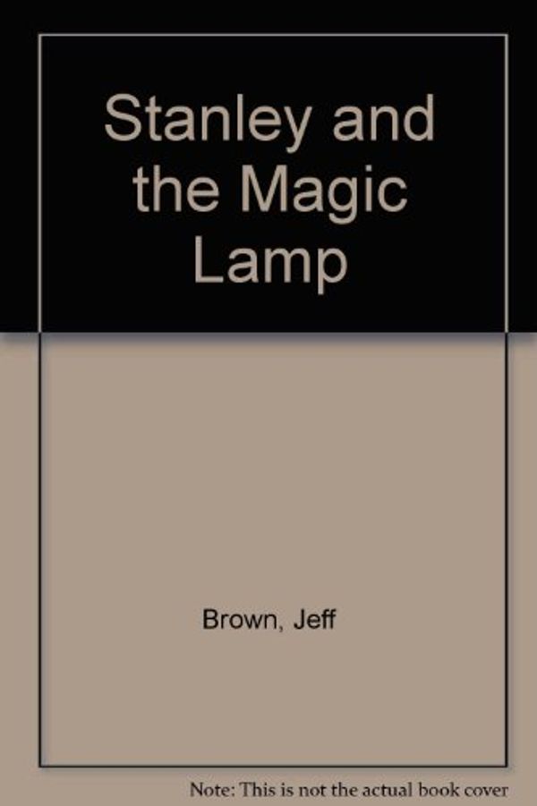 Cover Art for 9780613377676, Stanley and the Magic Lamp by Jeff Brown, Steve Bjeorkman