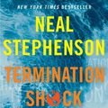 Cover Art for 9780063028074, Termination Shock by Neal Stephenson