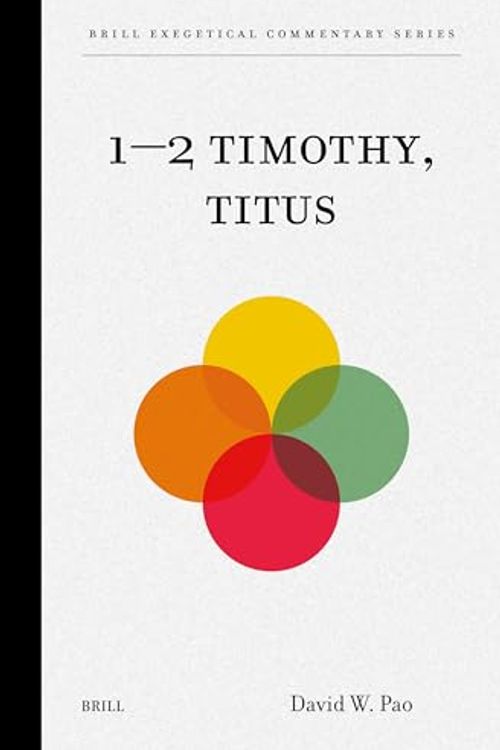 Cover Art for 9789004681538, 1-2 Timothy, Titus by W Pao, David