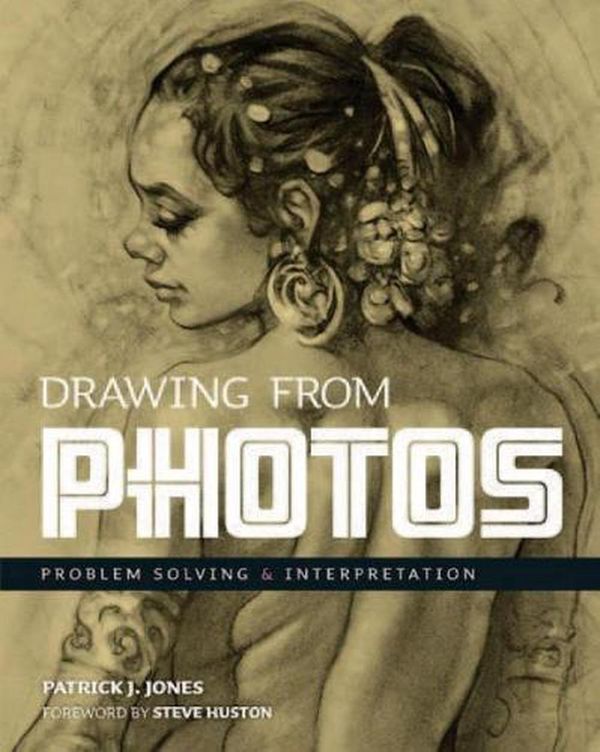Cover Art for 9781912740178, Drawing From Photos: Problem Solving and Interpretation when Figure Drawing (Patrick J. Jones) by Patrick J. Jones