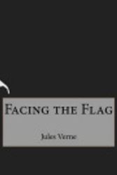 Cover Art for 9781517691790, Facing the Flag by Jules Verne