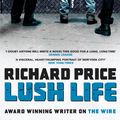 Cover Art for 9781408807170, Lush Life by Richard Price