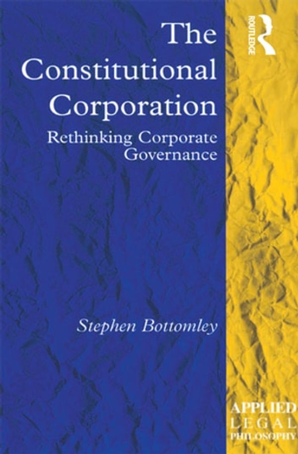 Cover Art for 9781317037385, The Constitutional Corporation by Stephen Bottomley