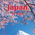 Cover Art for 9781905864751, Japan by Rail: Includes Rail Route Guide and 30 City Guides by Ramsey Zarifeh