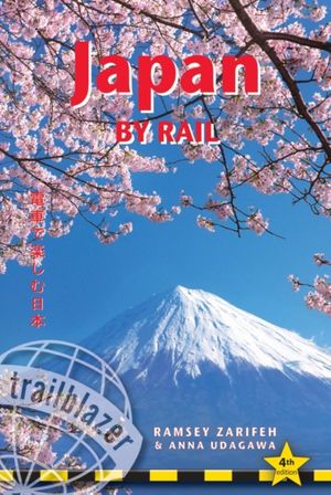 Cover Art for 9781905864751, Japan by Rail: Includes Rail Route Guide and 30 City Guides by Ramsey Zarifeh