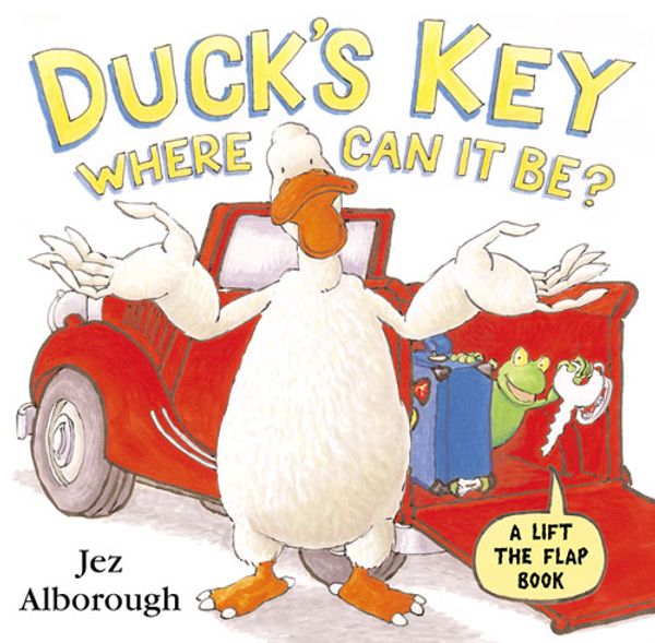Cover Art for 9780007177653, Duck's Key, Where Can it Be? by Jez Alborough